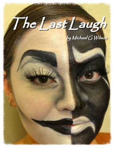 The Last Laugh by Michael G. Wilmot