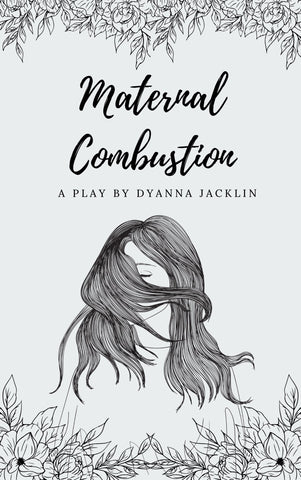 Maternal Combustion by Dyanna Jacklin