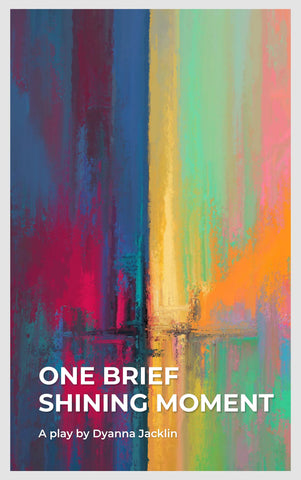 One Brief Shining Moment by Dyanna Jacklin