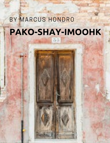 Pako-shay-imoohk by Marcus Hondro