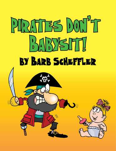 Pirates Don't Babysit! by Barb Scheffler