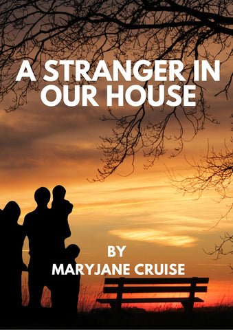 A Stranger in Our House by Maryjane Cruise