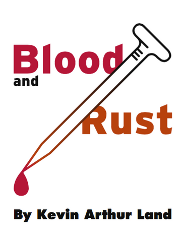 Blood and Rust by Kevin Land
