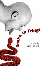Snake in Fridge by Brad Fraser