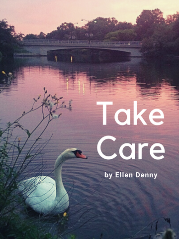 Take Care by Ellen Denny