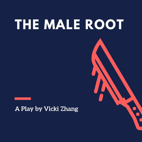 The Male Root by Vicki Zhang