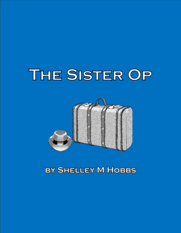 The Sister Op by Shelley M. Hobbs