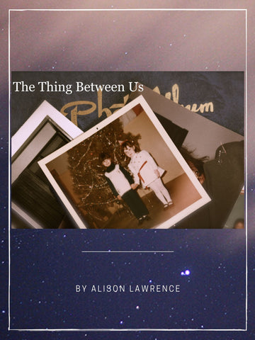 The Thing Between Us by Alison Lawrence