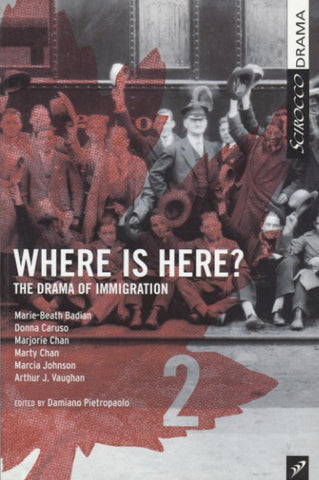 Where Is Here? A CBC Radio Drama Anthology (Vol. II) edited by Damiano Pietropaolo