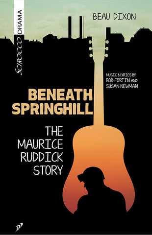 Beneath Springhill: The Maurice Ruddick Story by Beau Dixon