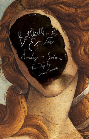 Botticelli in the Fire & Sunday in Sodom by Jordan Tannahill
