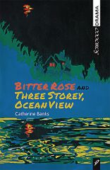Bitter Rose and Three Storey, Ocean View by Catherine Banks
