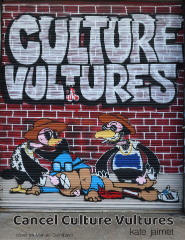 Cancel Culture Vultures by Kate Jaimet