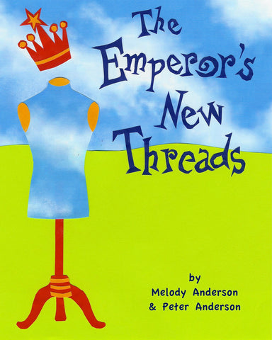 The Emperor's New Threads by Peter Anderson and Melody Anderson