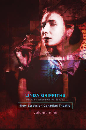 Linda Griffiths Edited by Jacqueline Petropoulos