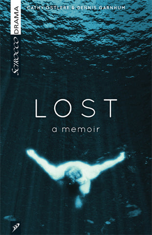 Lost: A Memoir by Cathy Ostlere & Dennis Garnhum
