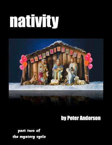The Mystery Cycle Part II: Nativity by Peter Anderson