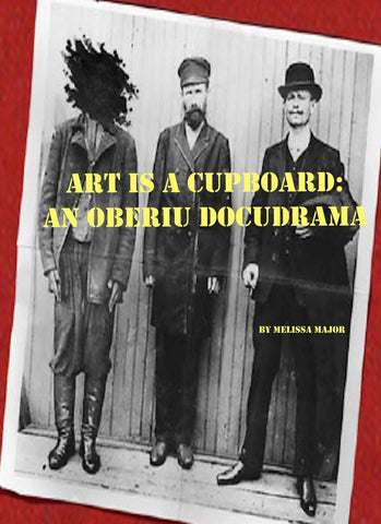 Art is a Cupboard: An OBERIU Docudrama by Melissa Major