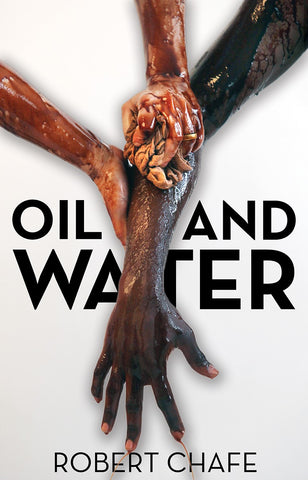 Oil and Water by Robert Chafe