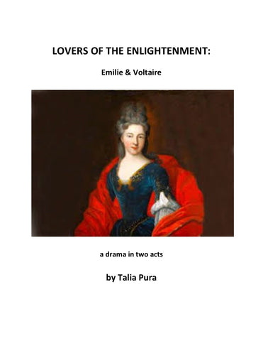 Lovers of the Enlightenment: Emilie and Voltaire by Talia Pura