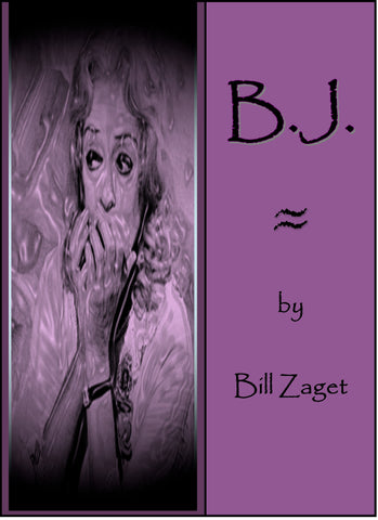 B.J. by Bill Zaget