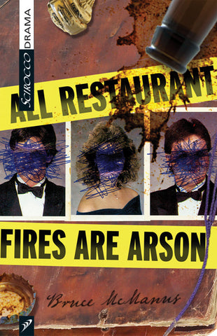 All Restaurant Fires are Arson by Bruce McManus