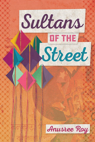 Sultans of the Street by Anusree Roy