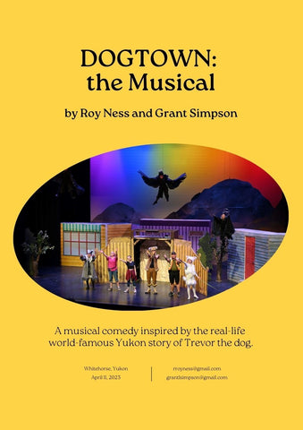 Dogtown: the Musical by Roy Ness and Composed by Grant Simpson