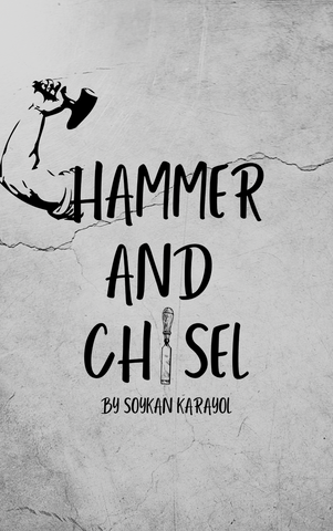 Hammer and Chisel by Soykan Karayol