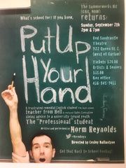Put Up Your Hand - The Monologues by Norm Reynolds