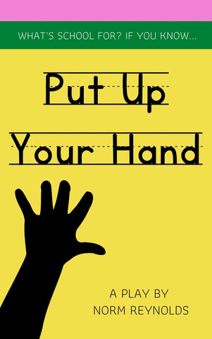Put Up Your Hand by Norm Reynolds