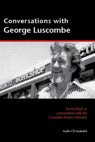 Conversations with George Luscombe by Steven Bush