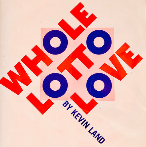Whole Lotto Love by Kevin Land