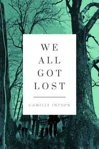We All Got Lost by Camille Intson